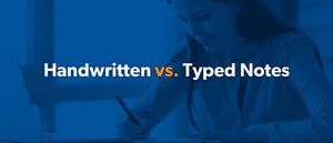 Handwritten vs Typed Notes