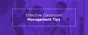 Effective Classroom Management Tips