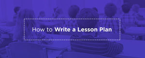 How to Write a Lesson Plan