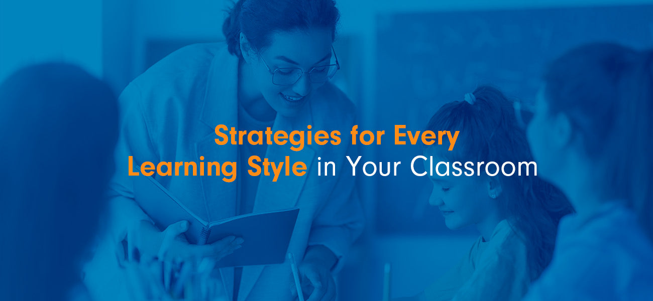 Strategies for Every Learning Style in Your Classroom