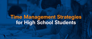 Time Management Strategies for High School Students